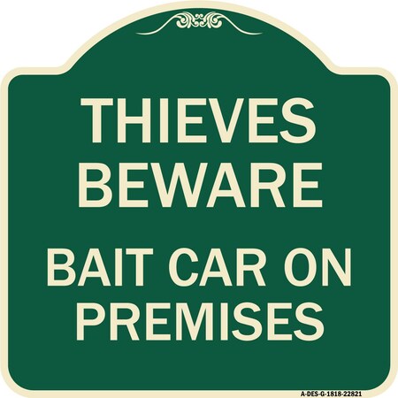 Signmission Thieves Beware Bait Car on Premises Heavy-Gauge Aluminum Architectural Sign, 18" H, G-1818-22821 A-DES-G-1818-22821